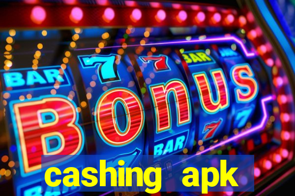 cashing apk dinheiro infinito